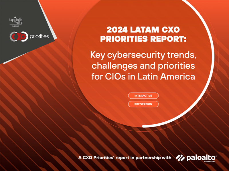 2024 LATAM CXO Priorities Report: Key cybersecurity trends, challenges ...